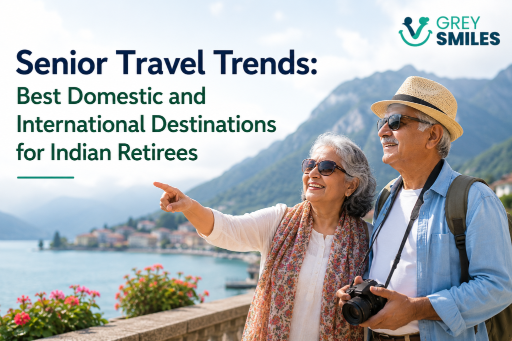 Senior Travel Trends: Best Domestic and International Destinations for Indian Retirees